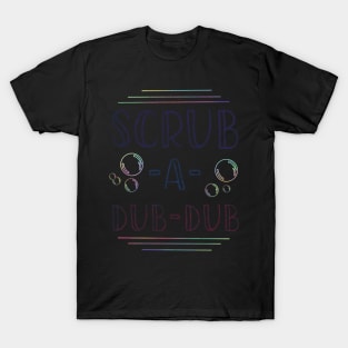 Scrub a Dub Dub Typography Bathroom Art T-Shirt